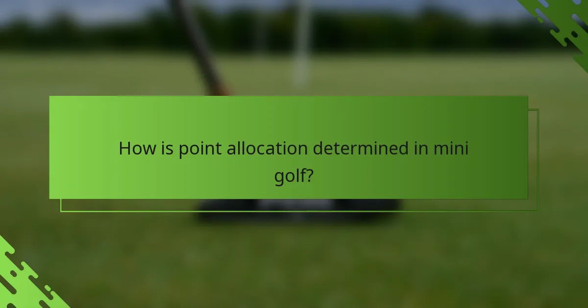 How is point allocation determined in mini golf?