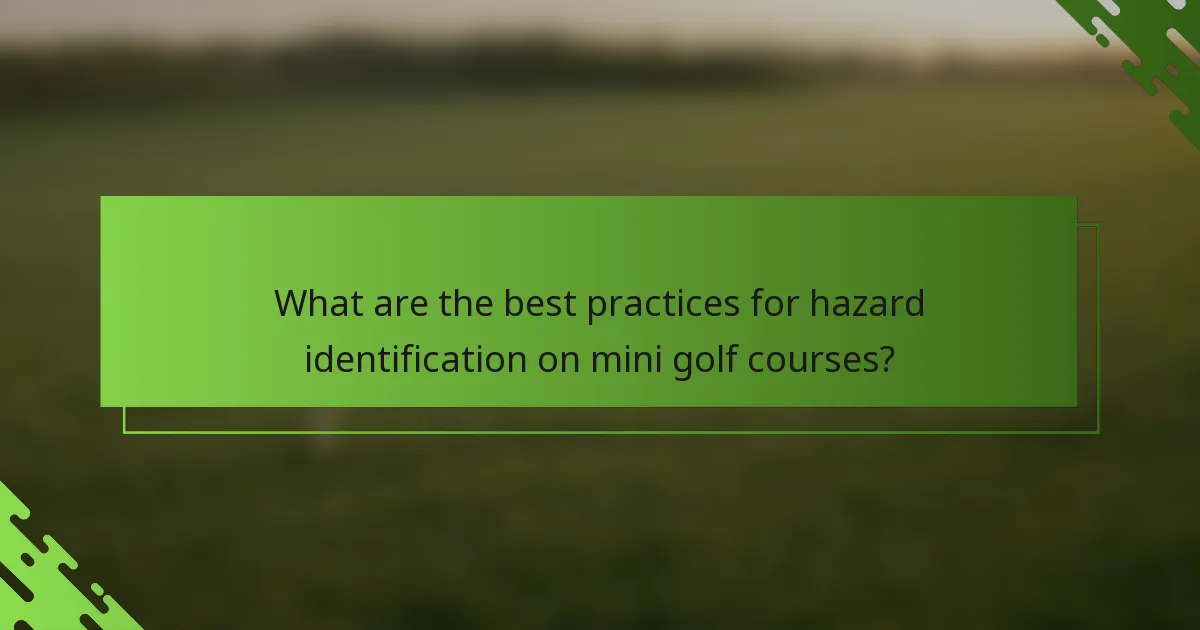 What are the best practices for hazard identification on mini golf courses?