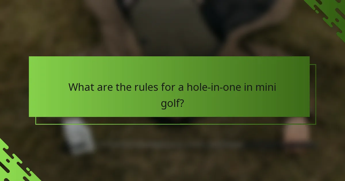 What are the rules for a hole-in-one in mini golf?
