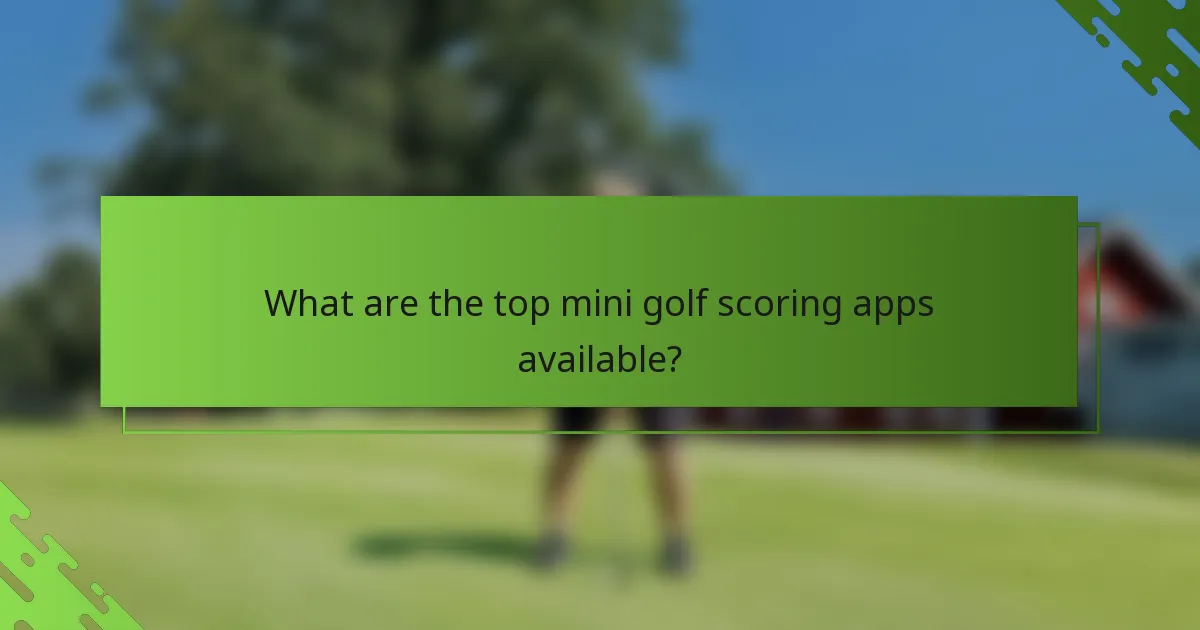 What are the top mini golf scoring apps available?