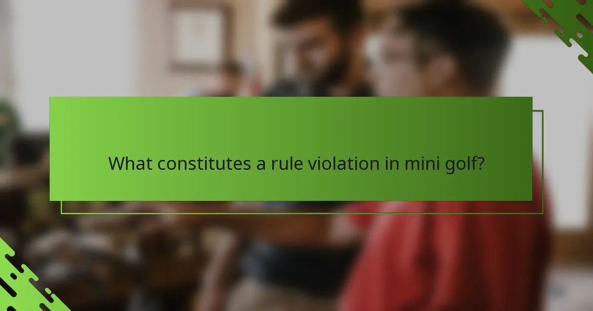 What constitutes a rule violation in mini golf?