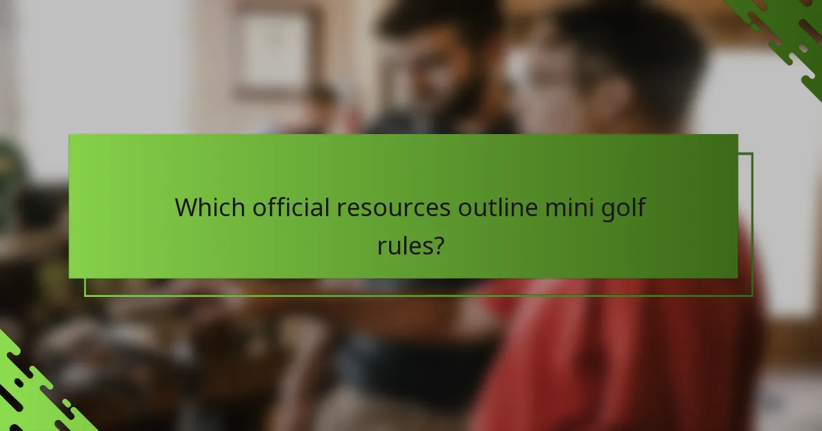 Which official resources outline mini golf rules?