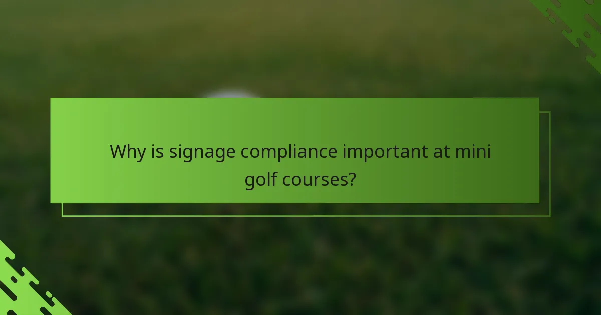 Why is signage compliance important at mini golf courses?